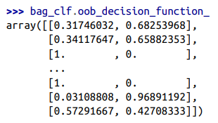 Array output of BaggingClassifier's out-of-bag decision function showing class probabilities for each training instance.
