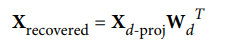 Equation illustrating the recovery formula for PCA, showing how the original data can be approximated from the projected data.